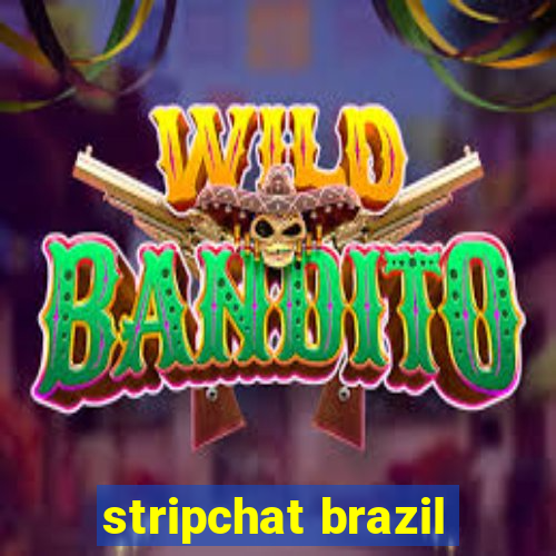 stripchat brazil